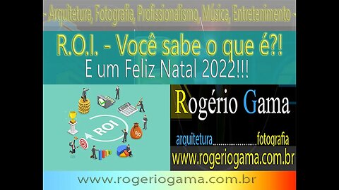 R.O.I. e um Feliz Natal !!! 2022 - Rogerio Gama - Arquitetura e Fotografia #roi #feliznatal