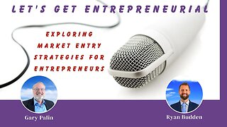 Gateway to Growth: Exploring Market Entry Strategies for Entrepreneurs