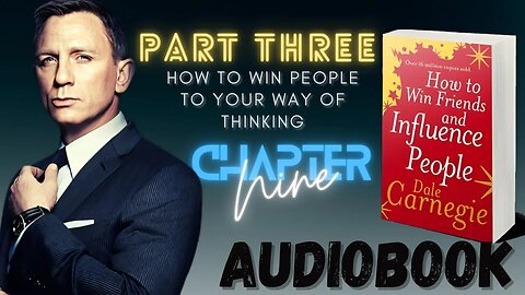How To Win Friends And Influence People - Audiobook | Part 3: chapter 9 | What Everybody Wants