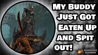 My Buddy Just Got Eaten Up and Spit Out! - Elden Ring