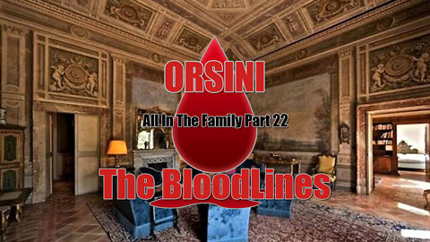 All in the Family - Part 22 - The Family Orsini