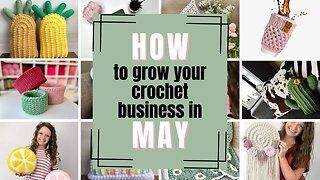 Unlock the Marketing Magic! How to Sell Your Crochet Products Like a Pro in May