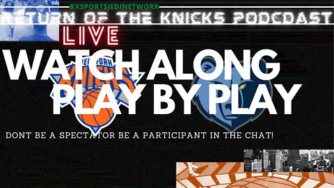 🔴 New York Knicks VS GRIZZLIES LIVE PLAY BY PLAY & WATCH-ALONG KNICK Follow Party