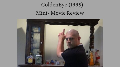 GoldenEye (1995) Mini-Movie Review