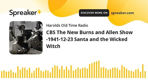 CBS The New Burns and Allen Show -1941-12-23 Santa and the Wicked Witch