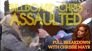 Exclusive: Billboard Chris Assaulted By Trans-Activists While Police Laugh! Chrissie Mayr Podcast