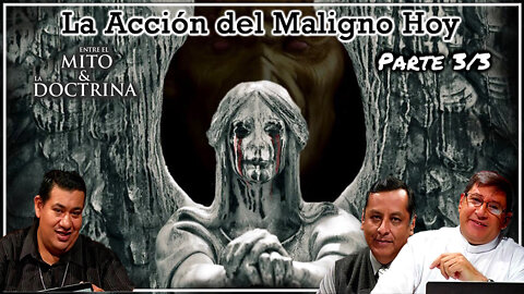 La acción del maligno hoy (Parte 3/3) - Entre el Mito y la Doctrina