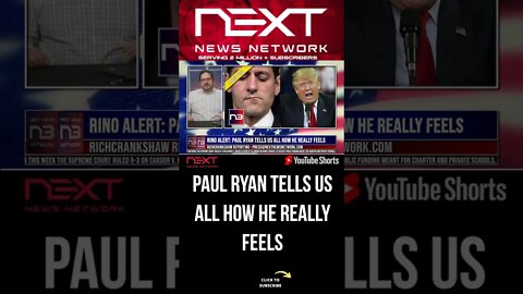 RINO ALERT: Paul Ryan Tells Us All How He Really Feels #shorts