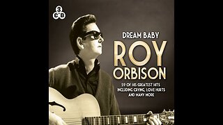 Roy Orbison "Dream Baby"