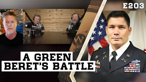 E203: A Green Beret’s Battle Before & After War