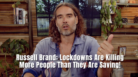 Russell Brand: Lockdowns Are Killing More People Than They Are Saving!