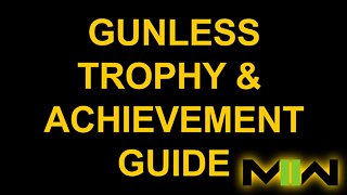 Gunless - Call of Duty: Modern Warfare II - Trophy / Achievement Guide