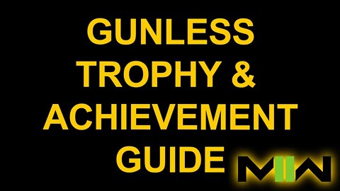 Gunless - Call of Duty: Modern Warfare II - Trophy / Achievement Guide