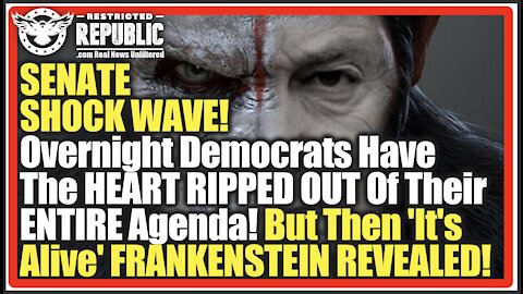 SENATE SHOCKWAVE! Overnight Democrats Have HEART RIPPED OUT Of ENTIRE Agenda! 'It's Alive'! REVEALED