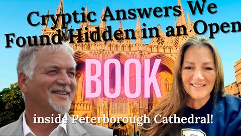 Cryptic Messages Found in an Open Book at Peterborough Cathedral - with Greg & Carrie