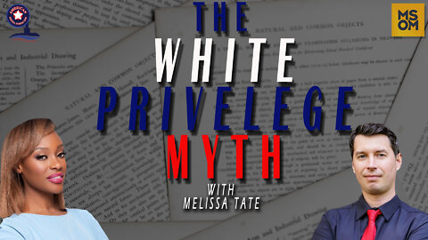 The White Privilege Myth with Melissa Tate – MSOM Ep. 452