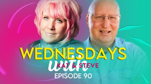 (On FB and Rumble ONLY) WEDNESDAYS WITH KAT AND STEVE - Episode 90
