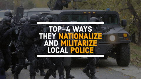 Top-4 Ways the Feds Nationalize and Militarize Local Police