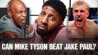 Paul George Explains Why You Shouldn't Sleep on 57-Year-Old Mike Tyson Beating Jake Paul