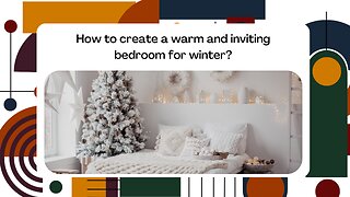 How to create a warm and inviting bedroom for winter?