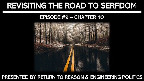 Revisiting The Road To Serfdom: Chapter 10 (EPP #48)