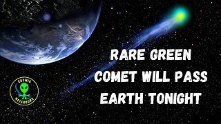 Once In A Lifetime Green Comet Is Passing Earth Tonight