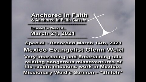 3/21/2021 - AIFGC #1231 –Glenn Weid- Entertaining & riveting talk - recent Mexico missions work