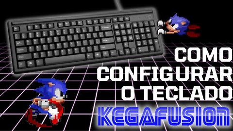 COMO CONFIGURAR E JOGAR COM O TECLADO NO EMULADOR KEGA FUSION