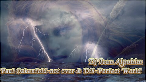 Paul Oakenfold-not over & Dt8-Perfect World ( Trance Mix Dj Jean Alpohim )