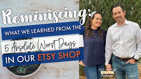 Podcast Episode 16: What we learned from the 5 absolute WORST days we ever had in our Etsy shop