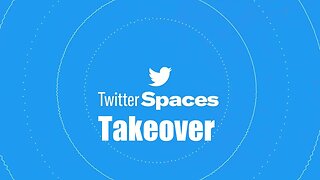 Twitter Spaces Takeover | #151