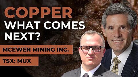 Bright Future for the Los Azules Copper Project | McEwen Mining Inc.