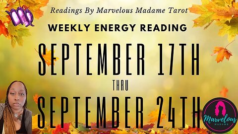🌟 Weekly Energy Reading for ♍️ Virgo for (Sept 17-Sept 24)💥♎️ Libra Season & First Day of 🍂Fall
