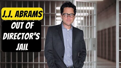 J.J. Abrams Gets Out of Director's Jail (UNFORTUNATELY)