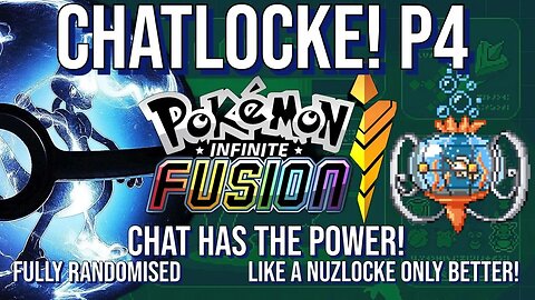 INFINITE FUSIONS! CHATLOCKE, Continued! P4- Fusions picked by you! Fully RANDOMISED!