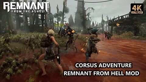 If No Chaos You Lose! Corsus Adventure HELL MOD Playthrough - REMNANT FROM THE ASHES Gameplay 4K