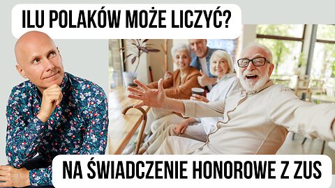Ilu Polaków może liczyć na "Świadczenie Honorowe" z ZUS-u?