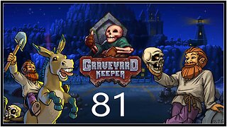 Church and Camp Improvments. - Graveyard Keeper (all DLC) - S1E81