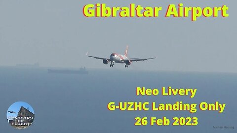 easyJet Neo Livery Landing Only G-UZHC 26 Feb 2023