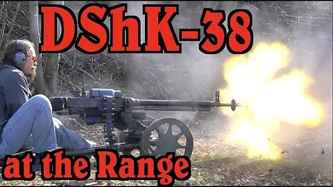 Russia's Big Fifty on the Range: DShK-38