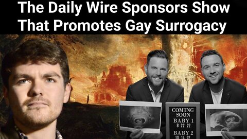 Nick Fuentes || The Daily Wire Sponsors Show That Promotes Gay Surrogacy