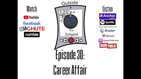 Outside the Zeitgeist Episode 30 - Career Affair