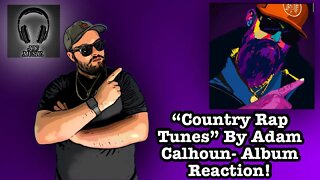 ADAM CALHOUN'S LAST ALBUM IS WHAT??!! Country Rap Tunes By @Adam Calhoun Album Reaction!