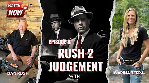 Rush 2 Judgment - Episode 3: Exploring Spiritual Journeys with Dan Rush and Carina Terra