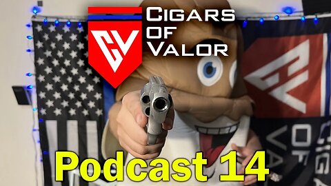 Cigars of Valor - Podcast 14 - New Setup