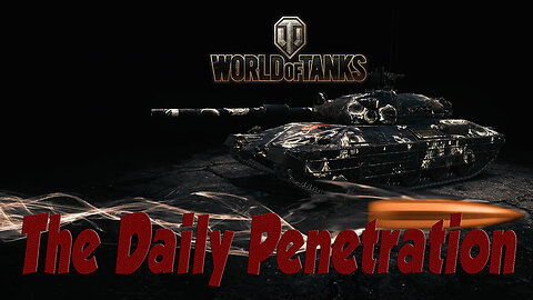 💥World of Tanks - The Daily Penetration EP 7 💥