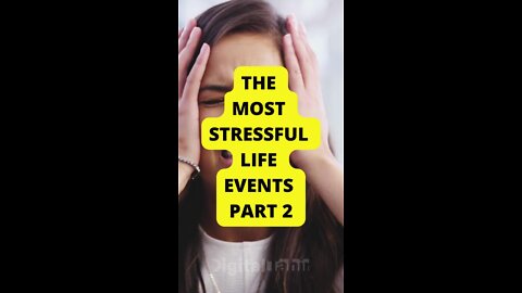 The Most Stressful Life Events PART 2