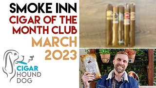 Smoke Inn Cigar of the Month Club March 2023