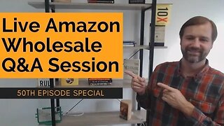 Live Amazon Wholesale Q&A Session