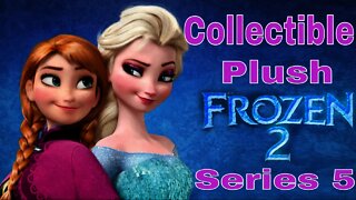 Frozen 2 Collectible Plush Series 5 Opening